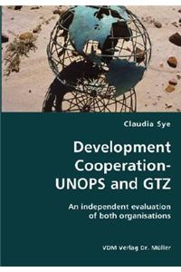 Development Cooperation-UNOPS and GTZ- An independent evaluation of both organisations