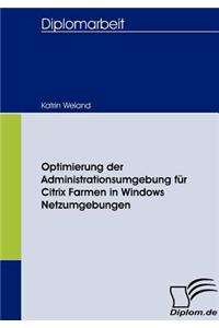 Optimierung der Administrationsumgebung für Citrix Farmen in Windows Netzumgebungen