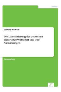 Liberalisierung der deutschen Elektrizitätswirtschaft und ihre Auswirkungen