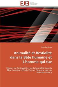 Animalité Et Bestialité Dans La Bète Humaine Et l'Homme Qui Tue