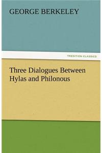 Three Dialogues Between Hylas and Philonous