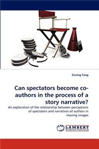 Can spectators become co-authors in the process of a story narrative?