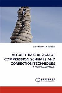 Algorithmic Design of Compression Schemes and Correction Techniques