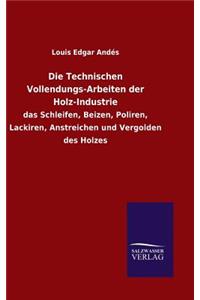 Die Technischen Vollendungs-Arbeiten der Holz-Industrie