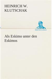 Als Eskimo unter den Eskimos