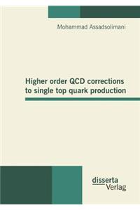 Higher order QCD corrections to single top quark production