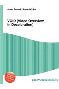 Void (Video Overview in Deceleration)