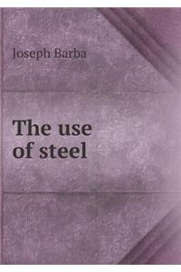 The Use of Steel