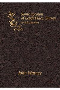 Some Account of Leigh Place, Surrey and Its Owners