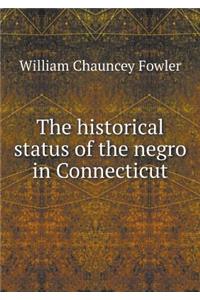 The Historical Status of the Negro in Connecticut