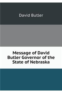 Message of David Butler Governor of the State of Nebraska