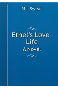 Ethel's Love-Life a Novel