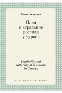 Captivity and suffering of Russians in Turkey
