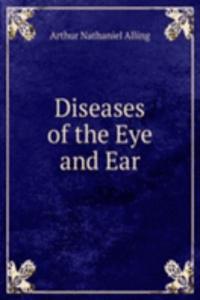 Diseases of the Eye and Ear