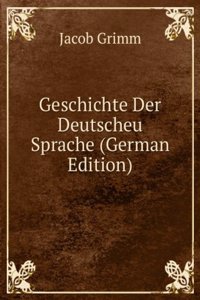 Geschichte Der Deutscheu Sprache (German Edition)