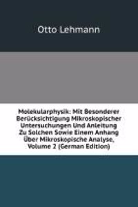 Molekularphysik: Mit Besonderer Berucksichtigung Mikroskopischer Untersuchungen Und Anleitung Zu Solchen Sowie Einem Anhang Uber Mikroskopische Analyse, Volume 2 (German Edition)