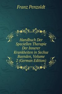 Handbuch Der Speciellen Therapie Der Innerer Krankheiten in Sechse Baenden, Volume 2 (German Edition)