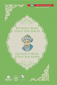 Qutadg'u Bilig Yusuf Xos Hojib: Kutagu Bilig / Yusuf Has Hacibi