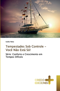 Tempestades Sob Controle - Você Não Está Só!