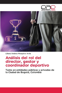 Análisis del rol del director, gestor y coordinador deportivo