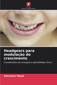 Headgears para modulação do crescimento