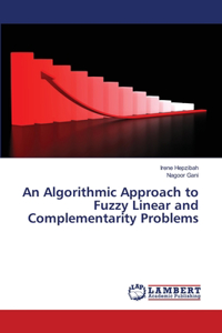 Algorithmic Approach to Fuzzy Linear and Complementarity Problems