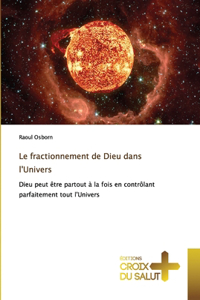 fractionnement de Dieu dans l'Univers