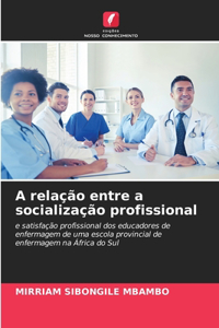 A relação entre a socialização profissional