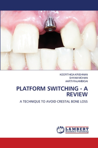 Platform Switching - A Review