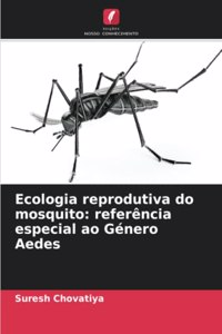 Ecologia reprodutiva do mosquito