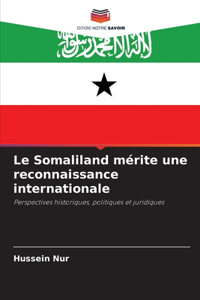 Le Somaliland mérite une reconnaissance internationale