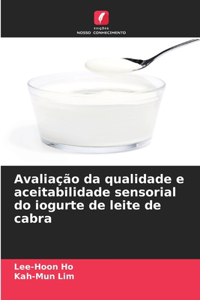 Avaliação da qualidade e aceitabilidade sensorial do iogurte de leite de cabra