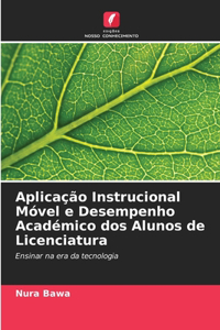 Aplicação Instrucional Móvel e Desempenho Académico dos Alunos de Licenciatura