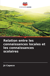 Relation entre les connaissances locales et les connaissances scolaires