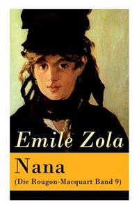 Nana (Die Rougon-Macquart Band 9)