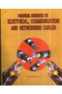 Practical Handbook On Electrical, Communication And Networking Cables (P.P.)