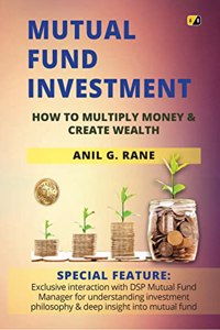 Mutual Fund Investment: How To Multiply Money & Create Wealth