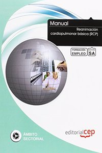 Manual Reanimacion cardiopulmonar basica (RCP). Formacion para el empleo