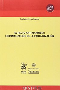 El Pacto Antiyihadista: Criminalizacion de la Radicalizacion