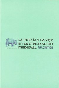 La poesia y la voz en la civilizacion medieval