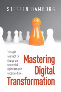 Mastering Digital Transformation