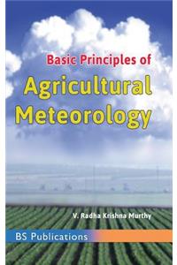 Basic Principles of Agricultural Meteorology