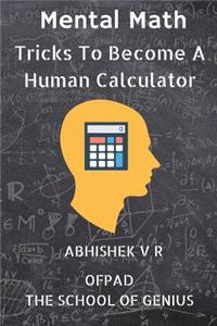 Mental Math: Tricks to Become a Human Calculator