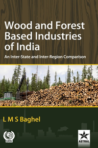 Wood and Forest Based Industries of India