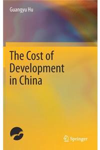 The Cost of Development in China
