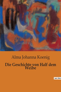 Geschichte von Half dem Weibe