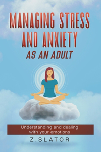 Managing Stress And Anxiety As An Adult