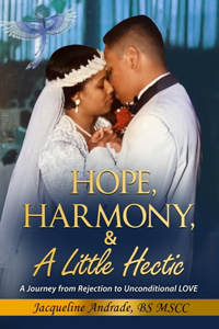 Hope, Harmony, & A Little Hectic