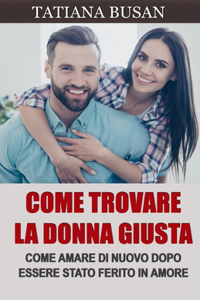 Come trovare la donna giusta