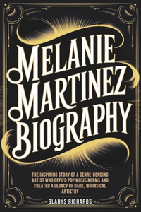 Melanie Martinez Biography